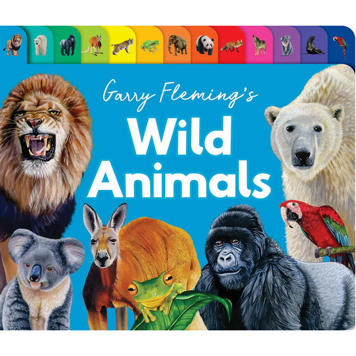 Lake Press Garry Fleming's Wild Animals Chunky Tabbed Board Book